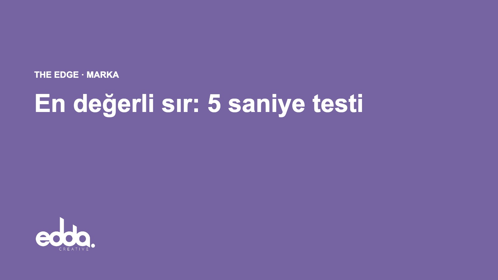 En değerli sır: 5 saniye testi