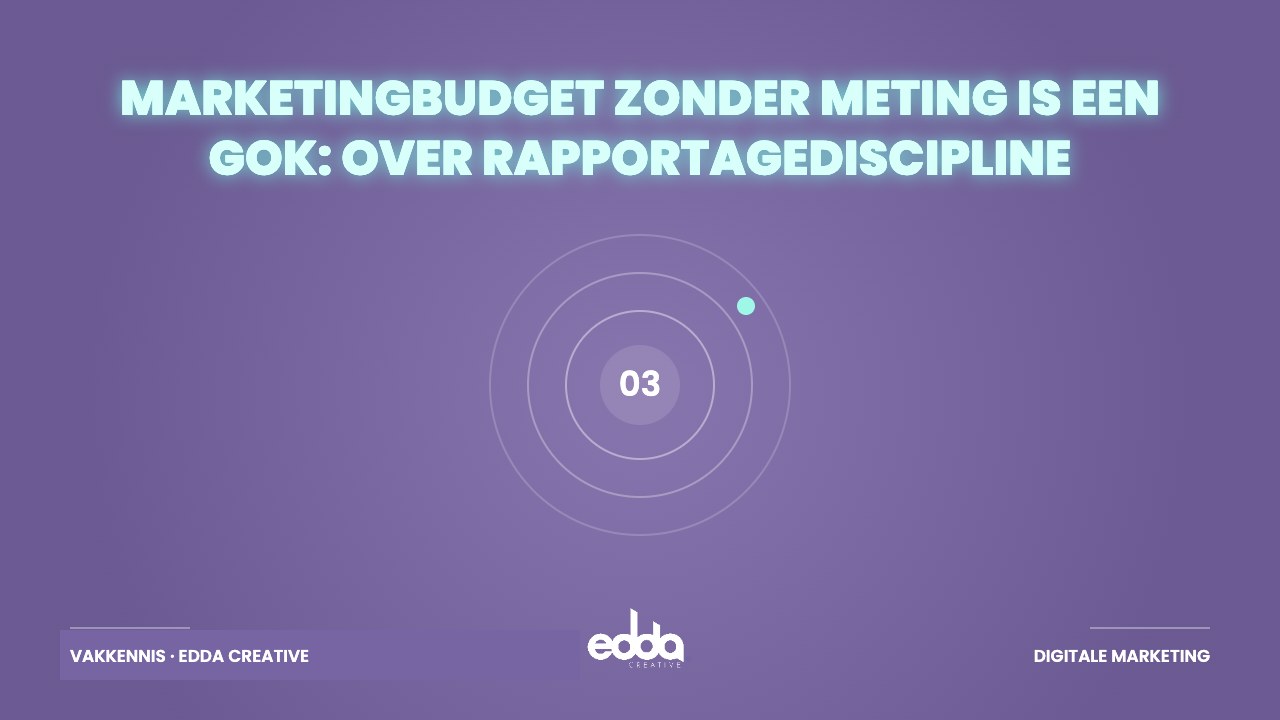 Marketingbudget zonder meting is een gok: over rapportagediscipline