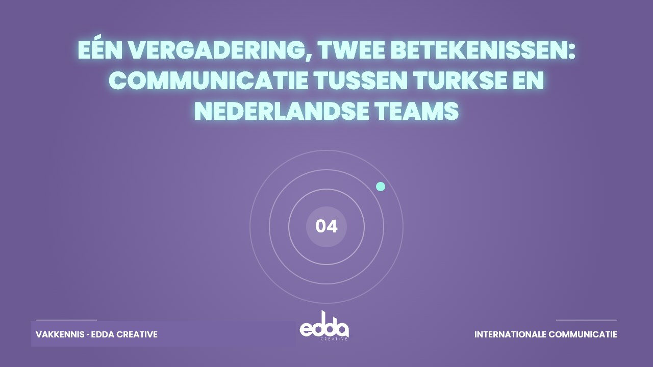 Eén vergadering, twee betekenissen: communicatie tussen Turkse en Nederlandse teams