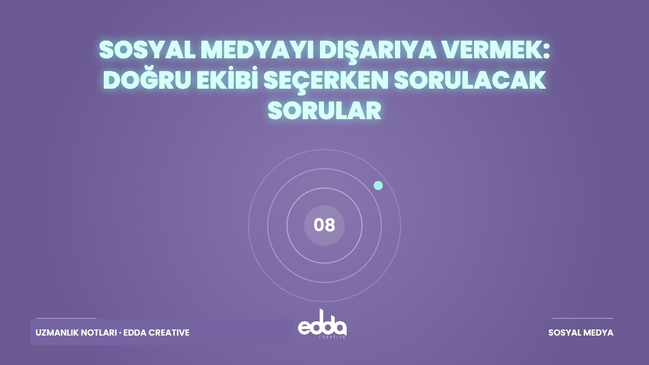 Sosyal Medyayı Dışarıya Vermek: Doğru Ekibi Seçerken Sorulacak Sorular
