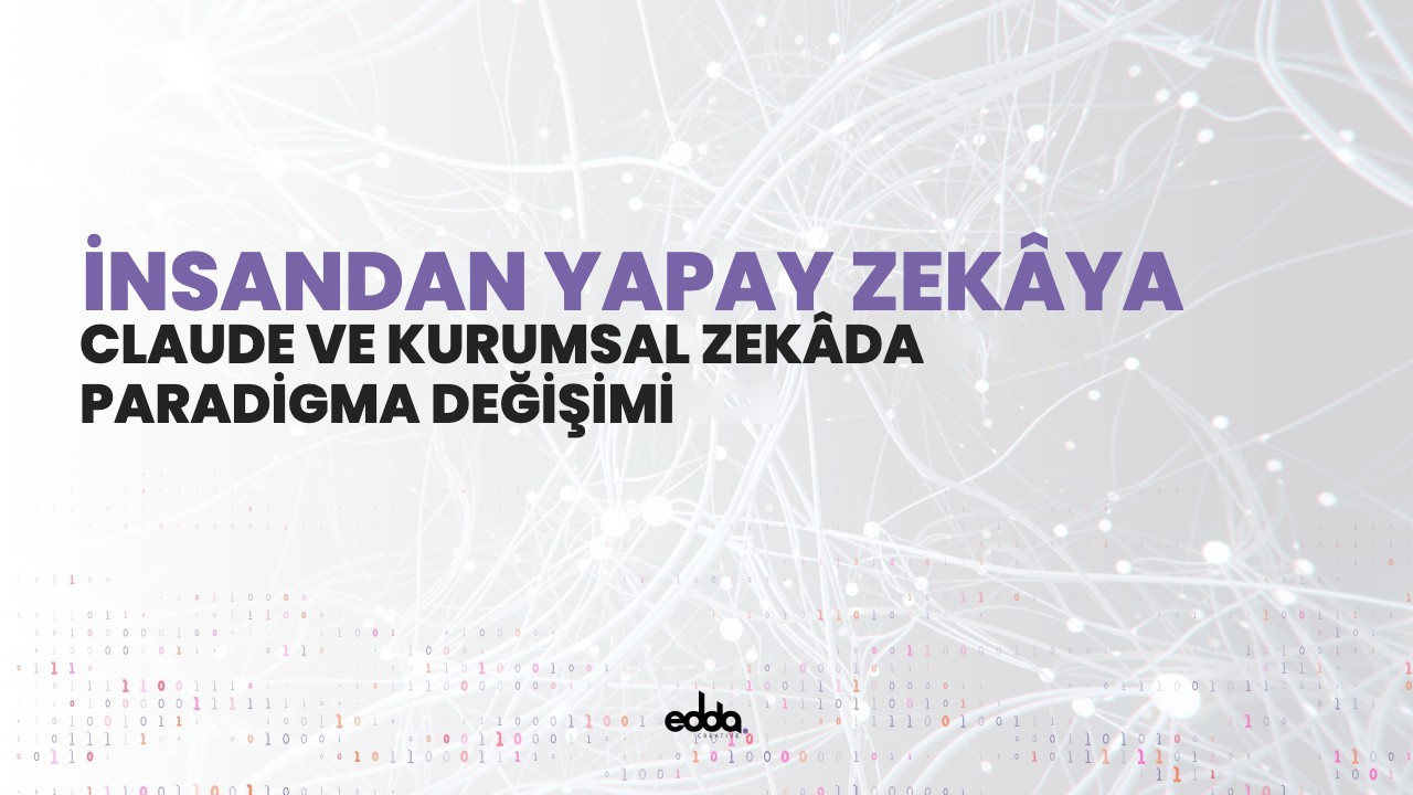 Yapay Zekâ Gürültüsünü Filtrelemek: Claude ve Kurumsal Zekâda Paradigma Değişimi