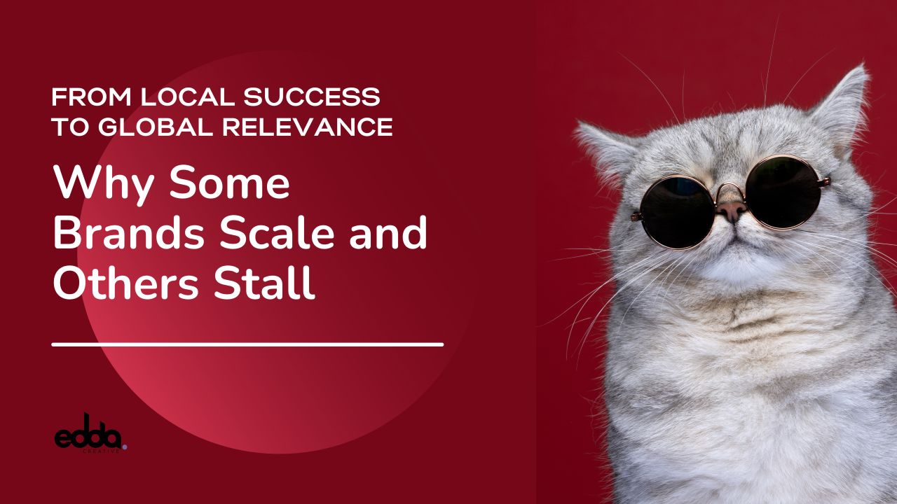 From Local Success to Global Relevance: Why Some Brands Scale and Others Stall