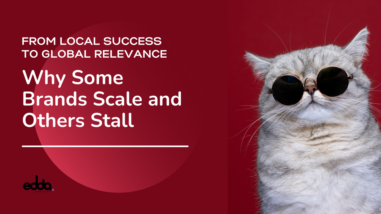 From Local Success to Global Relevance: Why Some Brands Scale and Others Stall