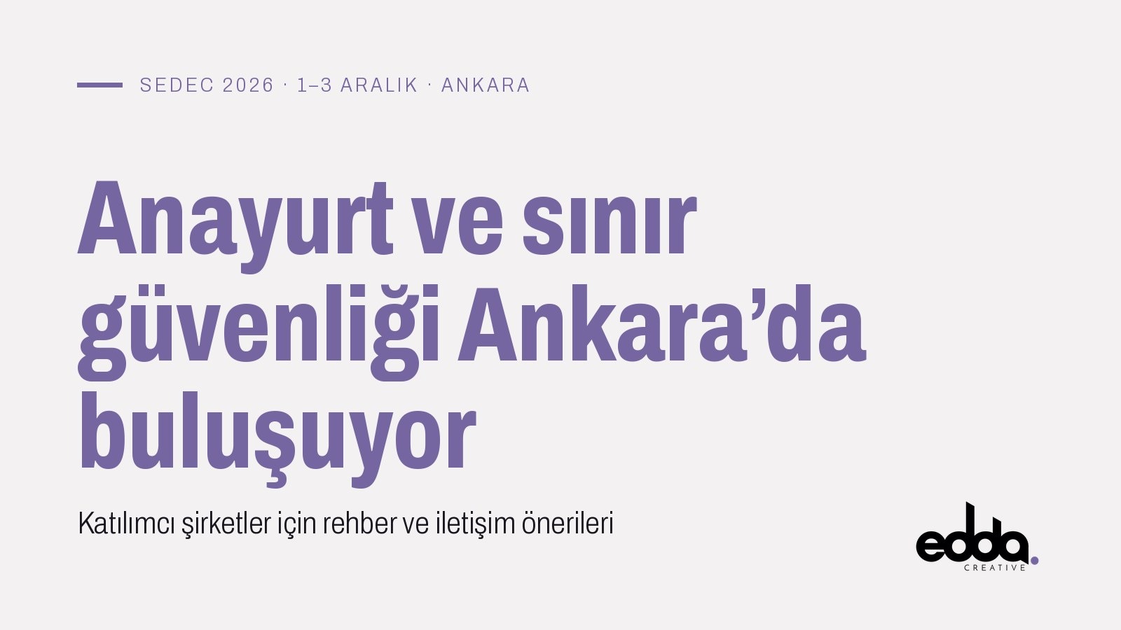 SEDEC 2026 kapak görseli: Anayurt ve sınır güvenliği Ankara’da buluşuyor, 1–3 Aralık 2026