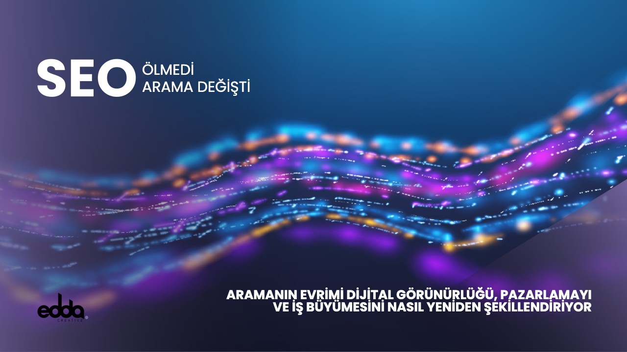 SEO Ölmedi, Arama Yalnızca Değişti
