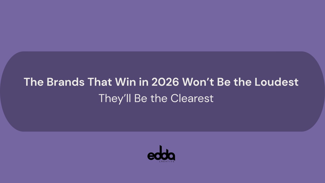 The Brands That Win in 2026 Won’t Be the Loudest