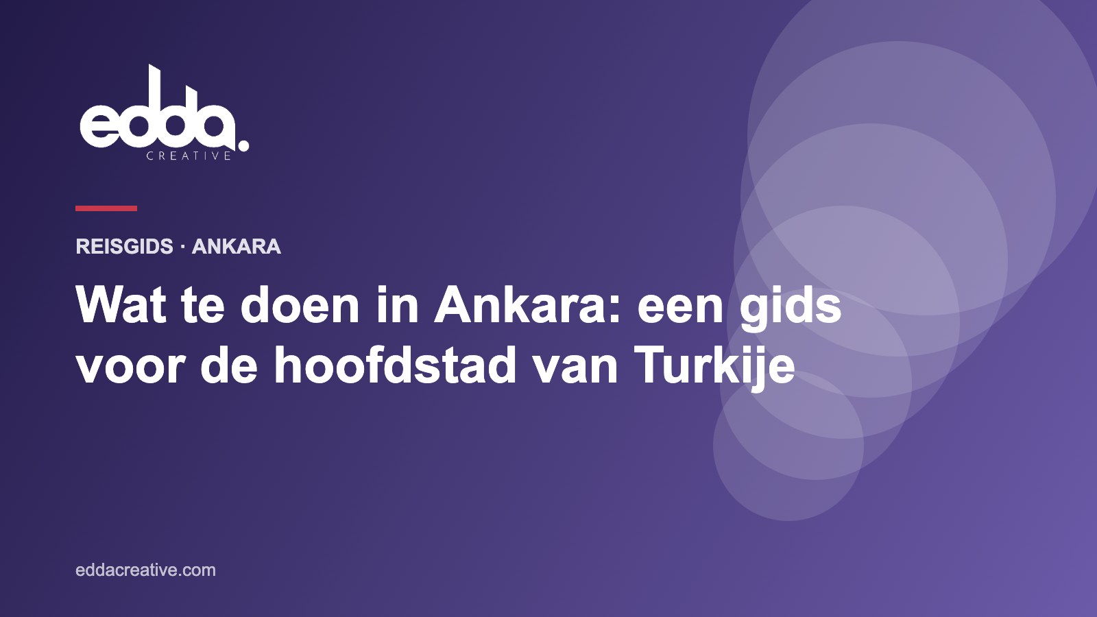 Wat te doen in Ankara: een gids voor de hoofdstad van Turkije