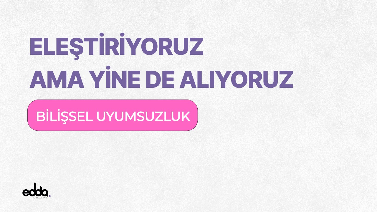 Eleştirdiğimiz Şeyleri Neden Satın Almaya Devam Ediyoruz?
